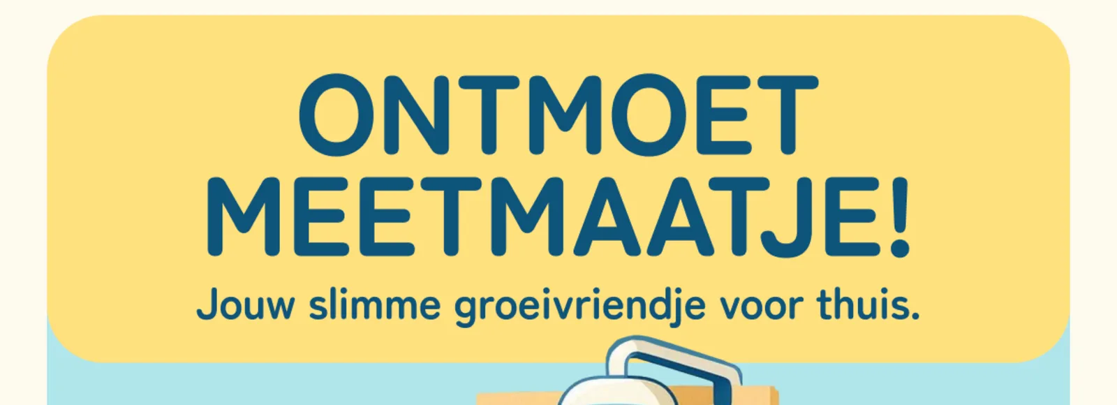 Create4Care poster: "Ontmoet Meetmaatje! Jouw slimme groeivriendje voor thuis."